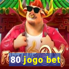 80 jogo bet